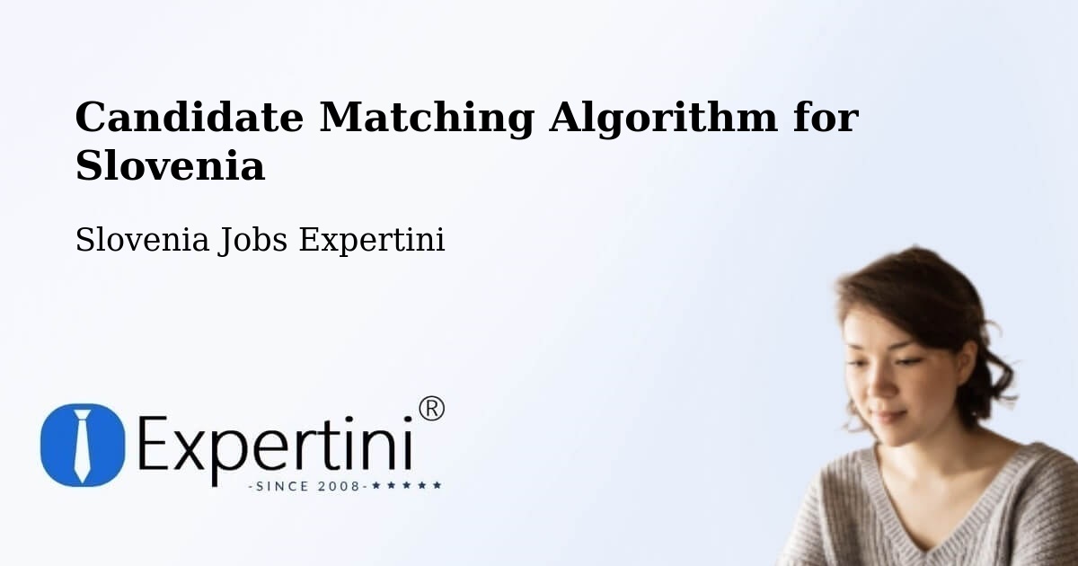 Candidate Matching Algorithm Overview – Krško - Slovenia Jobs Expertini