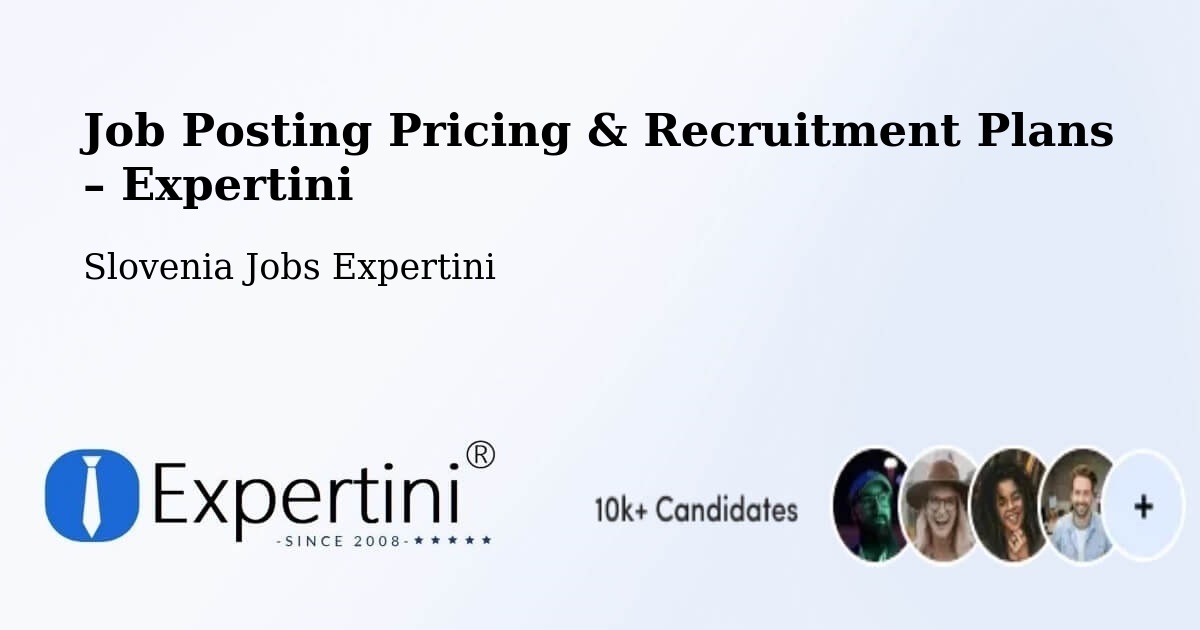 Job Posting Pricing & Recruitment Plans – Krško - Krško, Slovenia Jobs Expertini